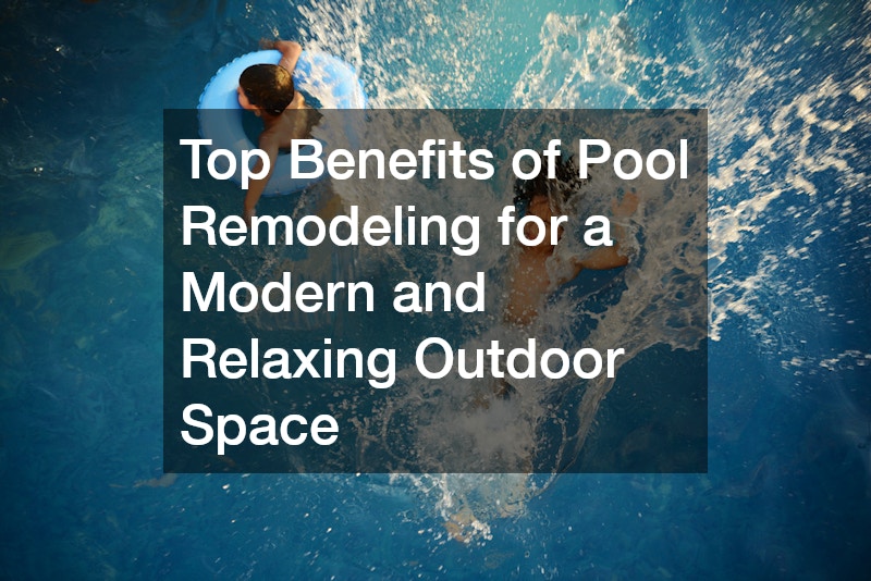 Pool Remodeling  How to Transform Your Backyard Into a Stunning Oasis